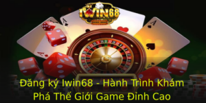 Ang Ky Iwin68 Hanh Trinh Kham Pha The Gioi Game Inh Cao 1