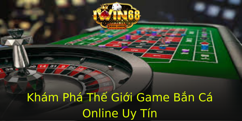 Khám Phá Thế Giới Game Bắn Cá Online Uy Tín Khám Phá Thế Giới Game Bắn Cá Online Uy Tín