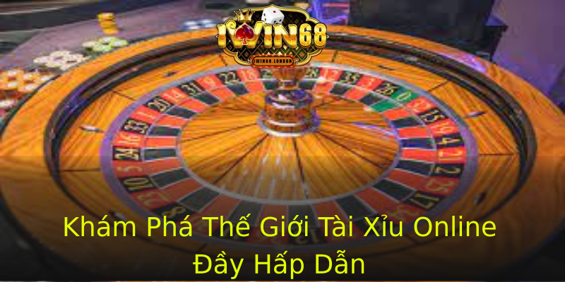 Khám Phá Thế Giới Tài Xỉu Online Đầy Hấp Dẫn Khám Phá Thế Giới Tài Xỉu Online Đầy Hấp Dẫn