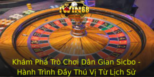 Kham Pha Tro Choi Dan Gian Sicbo Hanh Trinh Ay Thu Vi Tu Lich Su En Chien Thuat Choi 1