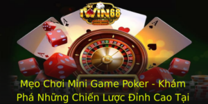 Meo Choi Mini Game Poker Kham Pha Nhung Chien Luoc Inh Cao Tai Iwin68 1