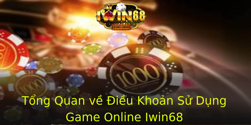 Tổng Quan về Điều Khoản Sử Dụng Game Online Iwin68 Tổng Quan về Điều Khoản Sử Dụng Game Online Iwin68